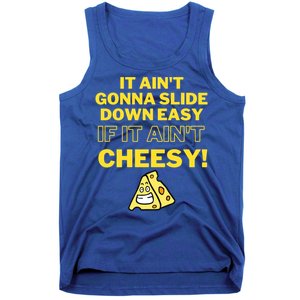 Funny It AinT Gonna Slide Down Easy If It AinT Cheesy Gift Tank Top