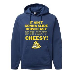 Funny It AinT Gonna Slide Down Easy If It AinT Cheesy Gift Performance Fleece Hoodie