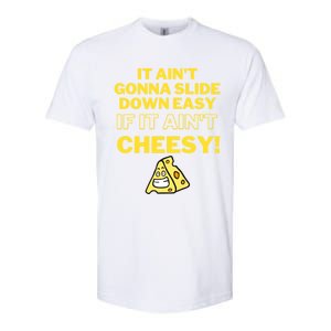 Funny It AinT Gonna Slide Down Easy If It AinT Cheesy Gift Softstyle CVC T-Shirt