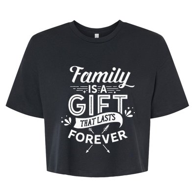 Family Is A Gift That Lasts Forever Families Reunion Party Bella+Canvas Jersey Crop Tee