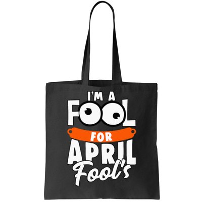 Funny I'm A Fool For April Fool's Day April 1st Tote Bag