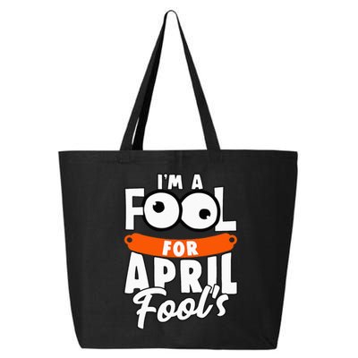 Funny I'm A Fool For April Fool's Day April 1st 25L Jumbo Tote