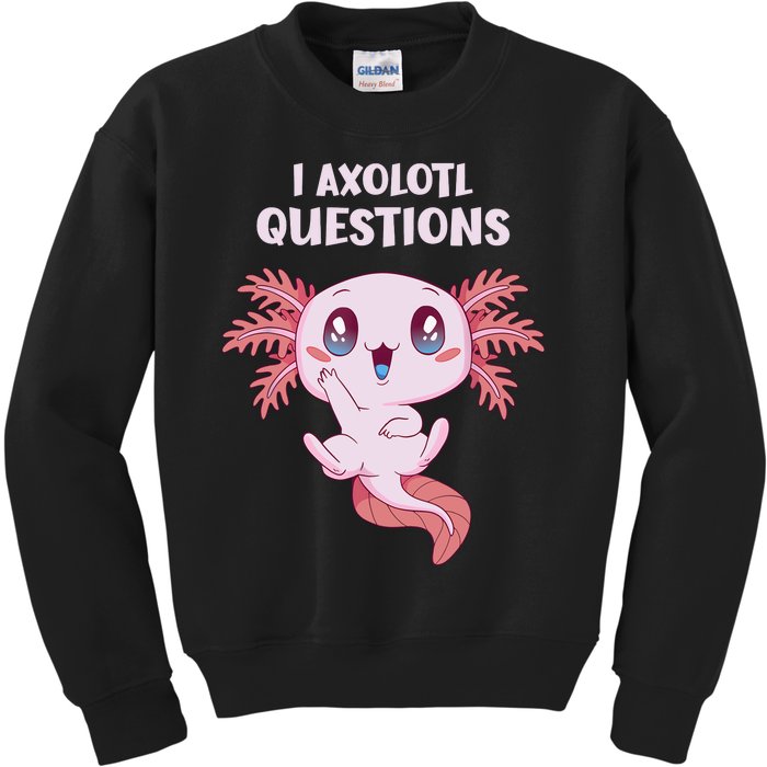 Funny I Axolotl Questions Cute Axolotl Kids Girl Kids Sweatshirt