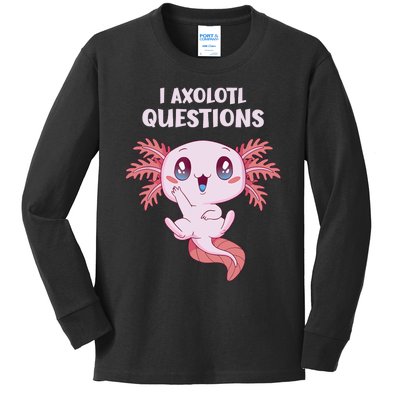 Funny I Axolotl Questions Cute Axolotl Kids Girl Kids Long Sleeve Shirt