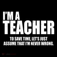 Funny Im A Teacher To Save Time Lets Just Assume That Im Never Wrong Sustainable Beanie