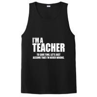 Funny Im A Teacher To Save Time Lets Just Assume That Im Never Wrong PosiCharge Competitor Tank