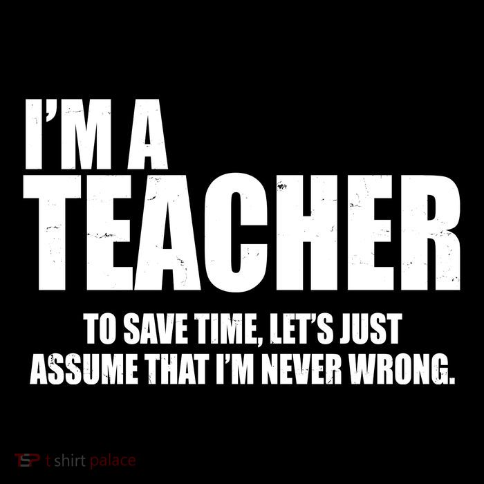 Funny Im A Teacher To Save Time Lets Just Assume That Im Never Wrong Tie Dye Hoodie