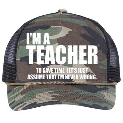 Funny Im A Teacher To Save Time Lets Just Assume That Im Never Wrong Retro Rope Trucker Hat Cap