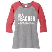 Funny Im A Teacher To Save Time Lets Just Assume That Im Never Wrong Women's Tri-Blend 3/4-Sleeve Raglan Shirt