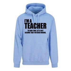 Funny Im A Teacher To Save Time Lets Just Assume That Im Never Wrong Unisex Surf Hoodie