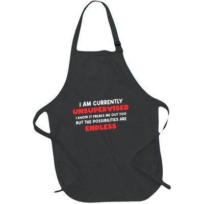 Funny I Am Currently Unsupervised I Know It Freaks Me Full-Length Apron With Pockets