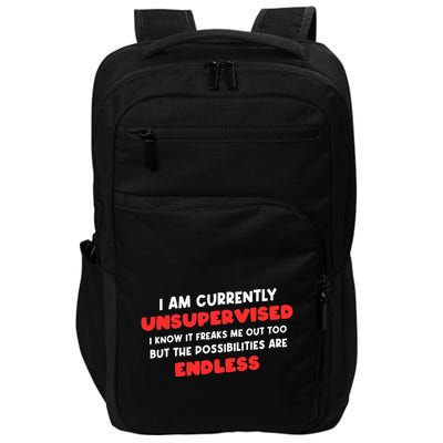Funny I Am Currently Unsupervised I Know It Freaks Me Impact Tech Backpack