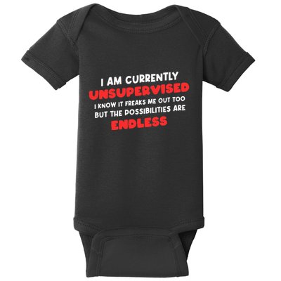 Funny I Am Currently Unsupervised I Know It Freaks Me Baby Bodysuit