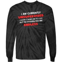 Funny I Am Currently Unsupervised I Know It Freaks Me Tie-Dye Long Sleeve Shirt