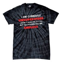 Funny I Am Currently Unsupervised I Know It Freaks Me Tie-Dye T-Shirt