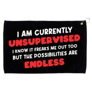 Funny I Am Currently Unsupervised I Know It Freaks Me Grommeted Golf Towel