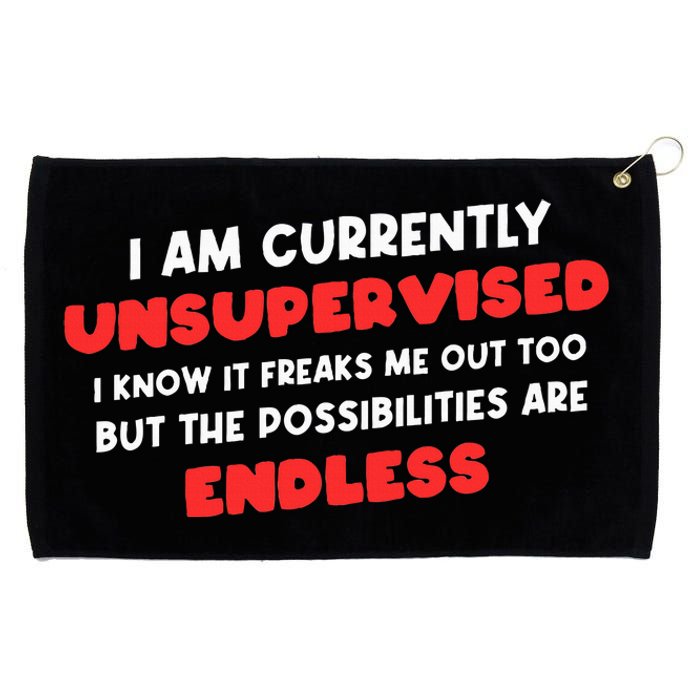 Funny I Am Currently Unsupervised I Know It Freaks Me Grommeted Golf Towel