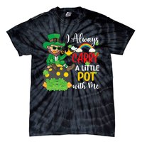 Funny I Always Carry A Little Pot With Me St Patricks Day Tie-Dye T-Shirt