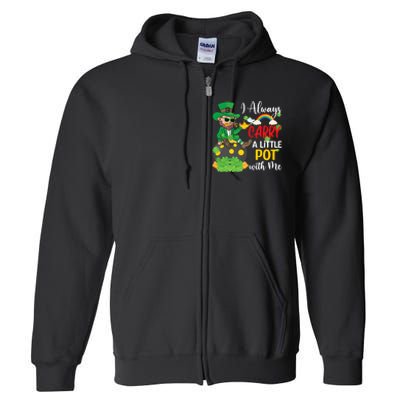 Funny I Always Carry A Little Pot With Me St Patricks Day Full Zip Hoodie