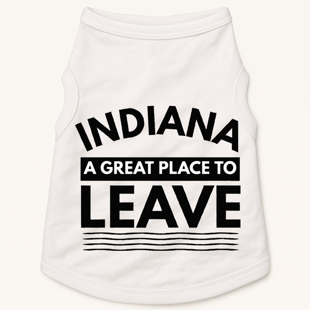 Funny Indiana A Great Place To Leave Sarcastic Indiana Retro Doggie Tank