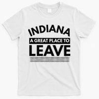 Funny Indiana A Great Place To Leave Sarcastic Indiana Retro T-Shirt