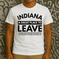 Funny Indiana A Great Place To Leave Sarcastic Indiana Retro T-Shirt