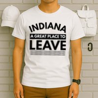 Funny Indiana A Great Place To Leave Sarcastic Indiana Retro T-Shirt