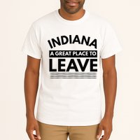 Funny Indiana A Great Place To Leave Sarcastic Indiana Retro Tall T-Shirt
