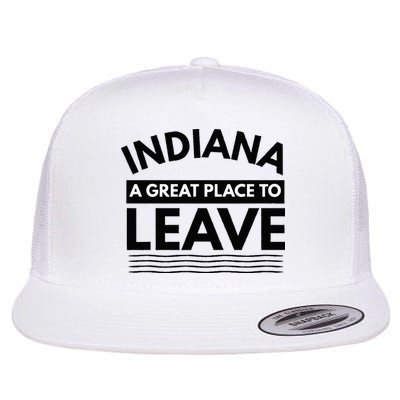 Funny Indiana A Great Place To Leave Sarcastic Indiana Retro Flat Bill Trucker Hat