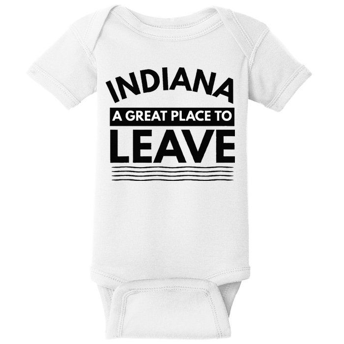 Funny Indiana A Great Place To Leave Sarcastic Indiana Retro Baby Bodysuit