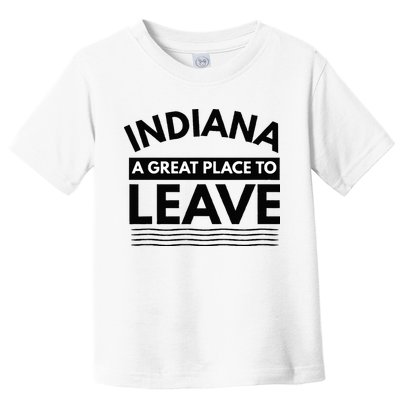 Funny Indiana A Great Place To Leave Sarcastic Indiana Retro Toddler T-Shirt