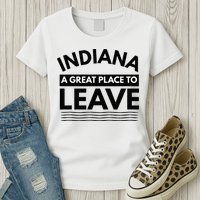 Funny Indiana A Great Place To Leave Sarcastic Indiana Retro Womens T-Shirt