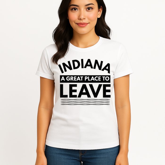 Funny Indiana A Great Place To Leave Sarcastic Indiana Retro Womens T-Shirt