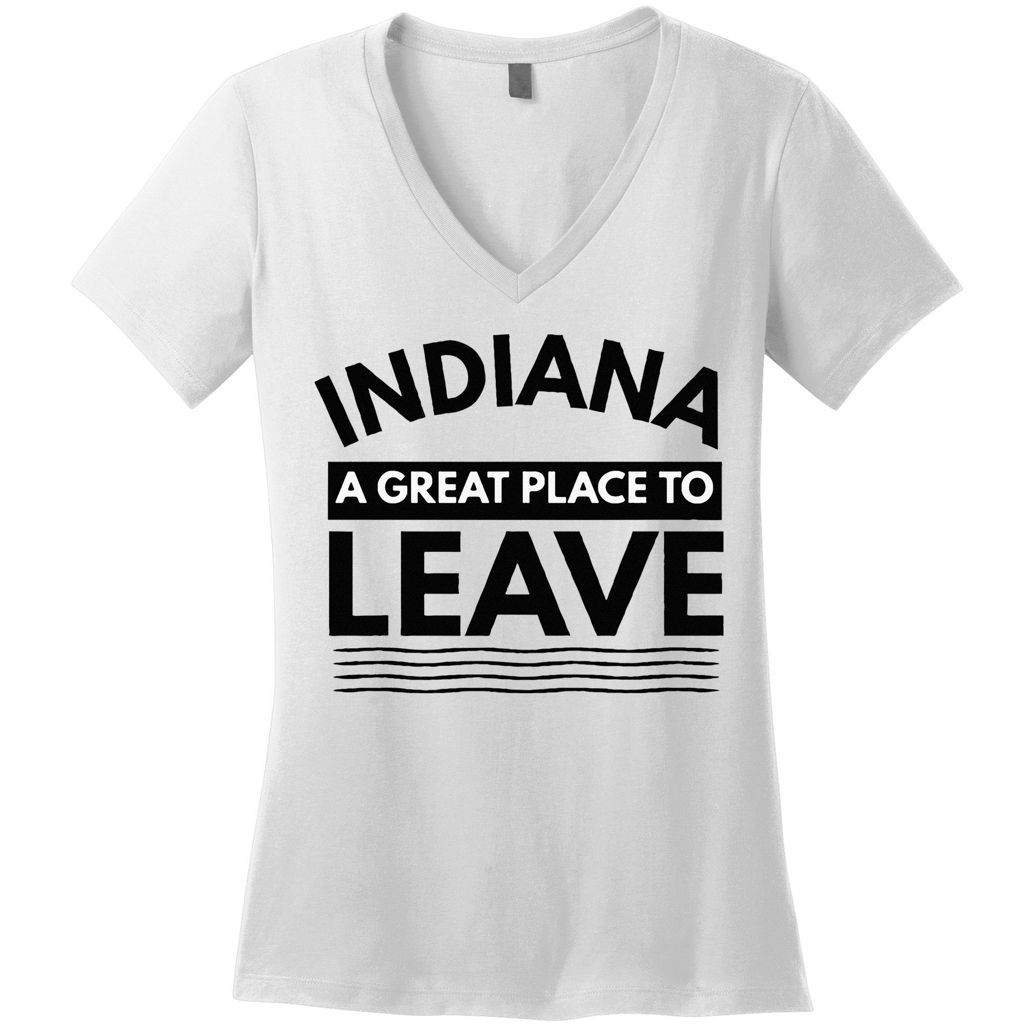 Funny Indiana A Great Place To Leave Sarcastic Indiana Retro Women's V-Neck T-Shirt