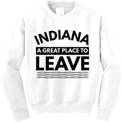 Funny Indiana A Great Place To Leave Sarcastic Indiana Retro Kids Sweatshirt