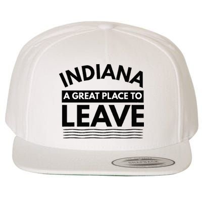 Funny Indiana A Great Place To Leave Sarcastic Indiana Retro Wool Snapback Cap
