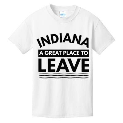 Funny Indiana A Great Place To Leave Sarcastic Indiana Retro Kids T-Shirt