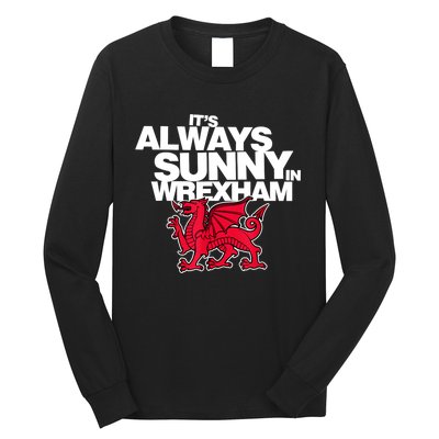 Funny ItS Always Sunny In Wrexham Wales Dragon Long Sleeve Shirt