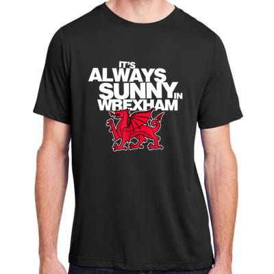 Funny ItS Always Sunny In Wrexham Wales Dragon Adult ChromaSoft Performance T-Shirt