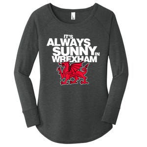 Funny ItS Always Sunny In Wrexham Wales Dragon Women's Perfect Tri Tunic Long Sleeve Shirt