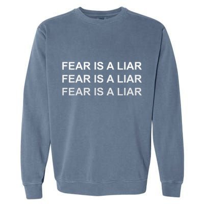 Fear Is A Liar Garment-Dyed Sweatshirt