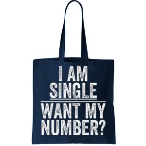 Funny I Am Single Want My Number Tote Bag