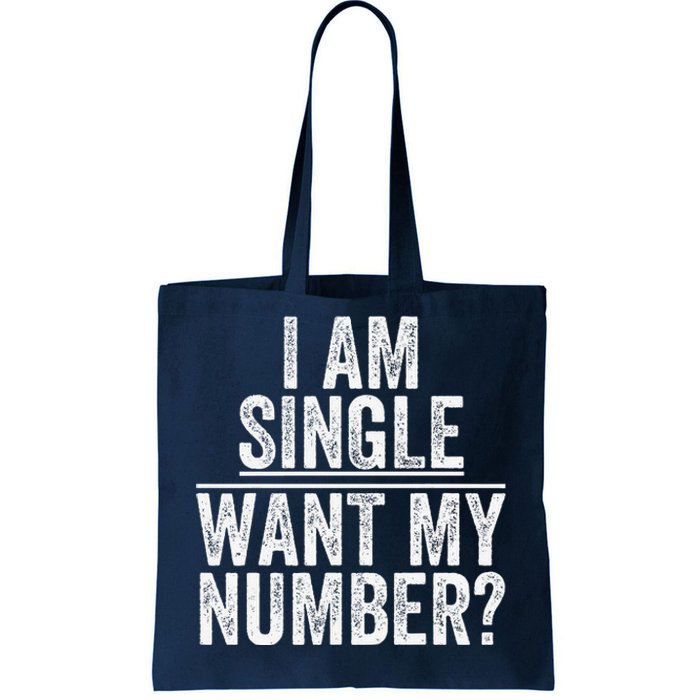 Funny I Am Single Want My Number Tote Bag