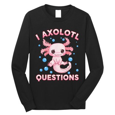 Funny I Axolotl Questions Long Sleeve Shirt