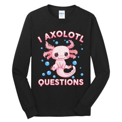 Funny I Axolotl Questions Tall Long Sleeve T-Shirt