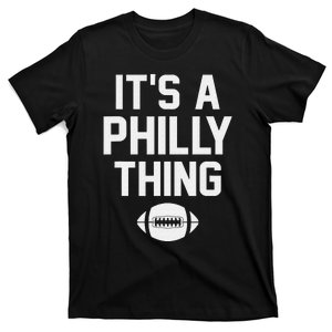 Football It's a Philly Thing Go Birds Philadelphia T-Shirt