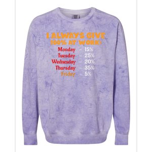 Funny I Always Give 100 Percent At Work Labor Day Colorblast Crewneck Sweatshirt