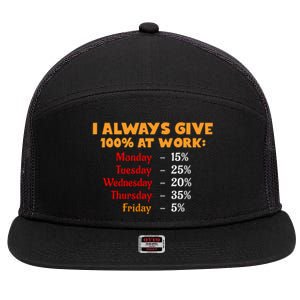 Funny I Always Give 100 Percent At Work Labor Day 7 Panel Mesh Trucker Snapback Hat