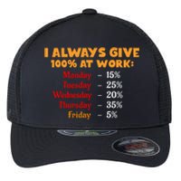 Funny I Always Give 100 Percent At Work Labor Day Flexfit Unipanel Trucker Cap