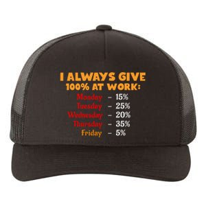 Funny I Always Give 100 Percent At Work Labor Day Yupoong Adult 5-Panel Trucker Hat